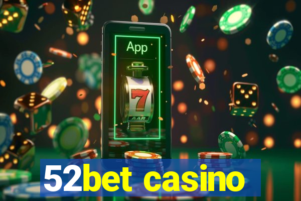 52bet casino